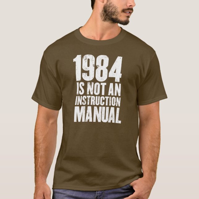 1984 is not an instruction manual T-Shirt (Front)