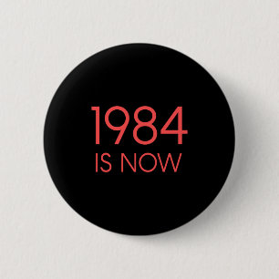 1984 is now 6 cm round badge