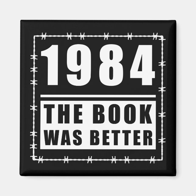 1984 The Book Was Better Quote Magnet (Front)