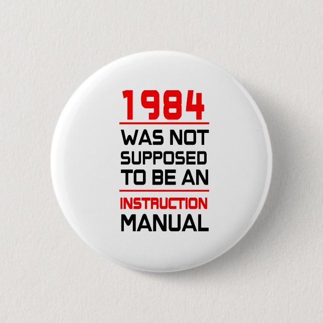 1984 was not supposed to be an Instruction Manual 6 Cm Round Badge (Front)