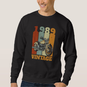 1989 Born Vintage Motorcycle  Biker Motorcyclist Sweatshirt