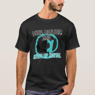1990 Born Analogic Grown Up Digital T-Shirt