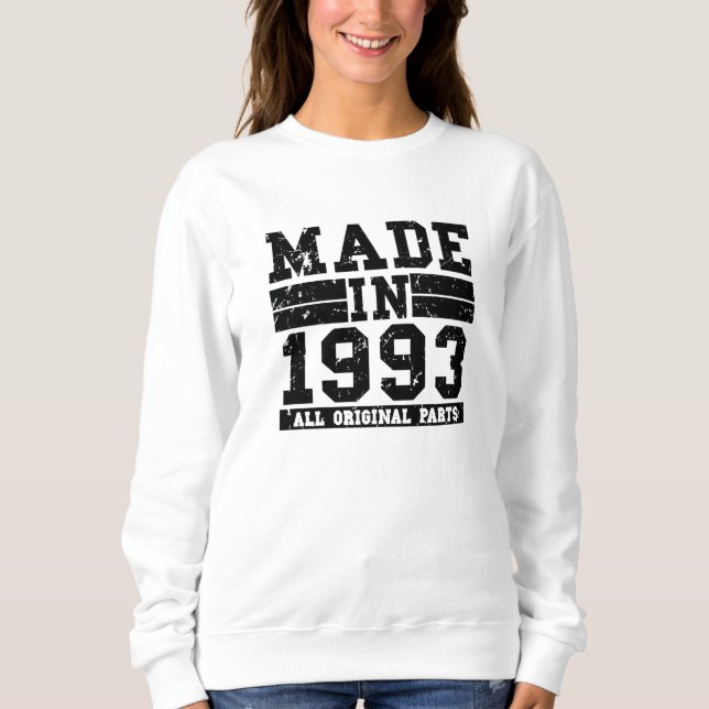 1993 Birthday Vintage Saying Sweatshirt (Front)