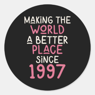 1997 Making The World A Better Place Since 1997 Classic Round Sticker
