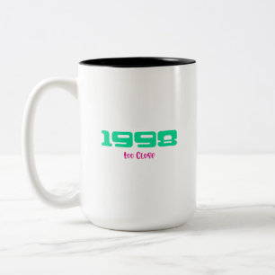 1998 Top Song, Too Close Two-Tone Coffee Mug