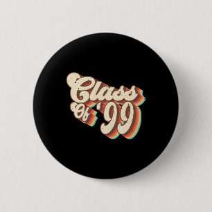 1999 Cl Reunion Retro Cl Of 99 High School Graduat 6 Cm Round Badge