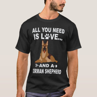19 All You Need Is Love And A German Shepherd T-Shirt