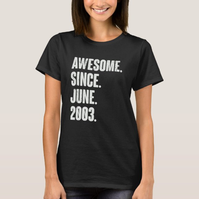 19 Year Old  19th Birthday  Awesome Since June 200 T-Shirt (Front)