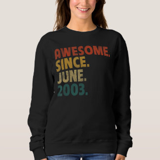 19 Year Old Gift Awesome Since June 2003 19th Birt Sweatshirt