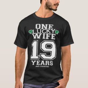 19 Years Lucky Wife  St Patrick s Day Anniversary  T-Shirt