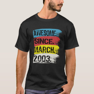 19 Years Old Awesome Since 2003 March 19Th Birthda T-Shirt