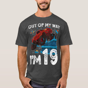 19th Birthday Boy Monster Truck Out Of My Way I'm T-Shirt