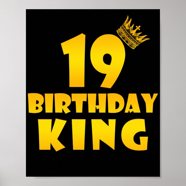 19th birthday Gift for 19 years old Birthday King Poster (Front)