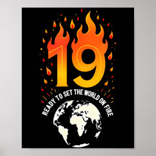19th Birthday Gift_ Ready To Set The World On Fire Poster
