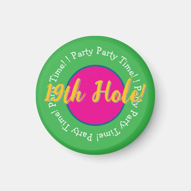 19th Hole Party Time! Customise Golf Button Magnet (Front)