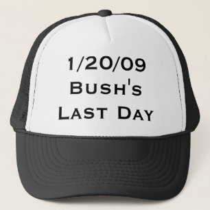 1/20/09: Bush's Last Day Trucker Hat