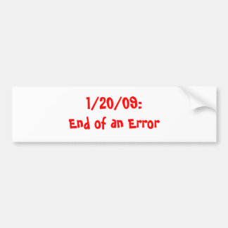 1/20/09: End of an Error Bumper Sticker