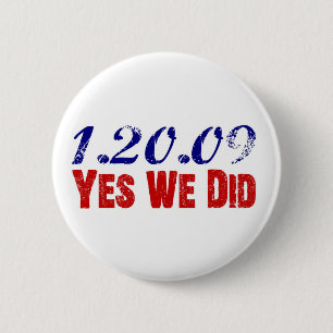 1.20.09 Yes We Did Obama 44th President 6 Cm Round Badge