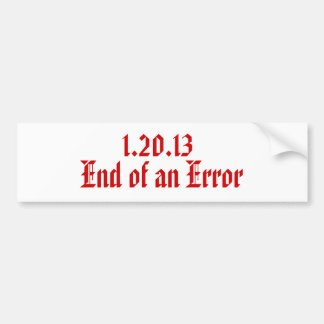 1.20.13 , End of an Error Bumper Sticker