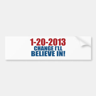 1-20-2013 Change Believe Bumper Sticker