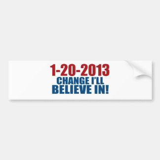 1-20-2013 Change Believe Bumper Sticker