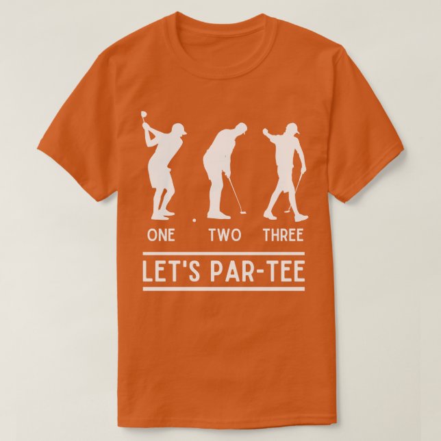 1 2 3 Lets Par Tee Funny Golfer Saying Golf Lover  (Design Front)