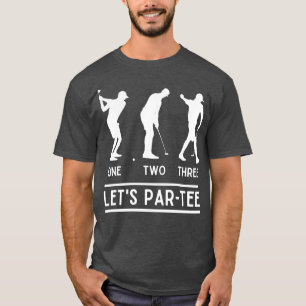 1 2 3 Lets Par Tee Funny Golfer Saying Golf Lover 