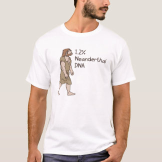 1.2% Neanderthal T-Shirt