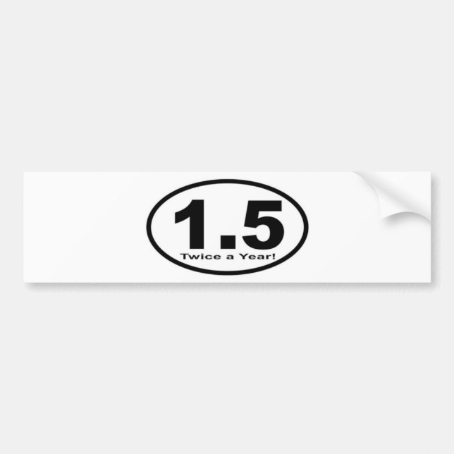1.5 Miles Twice a Year Bumper Sticker (Front)