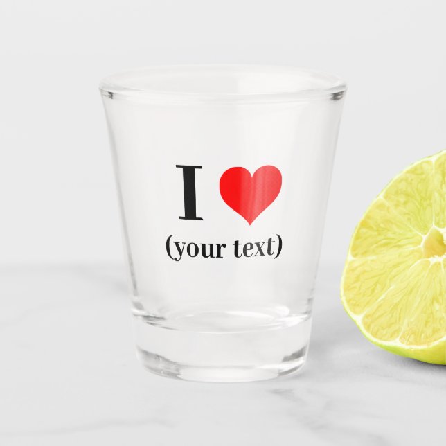 1.5 oz Shot Glass - Custom I heart (your text) (Front)