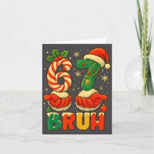 1 67 Bruh Funny Christmas Number Holiday Humor Quo Card