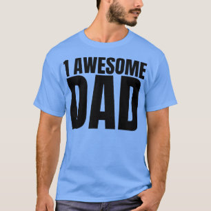 1 Awesome Dad Funny Dad Life Quote T-Shirt