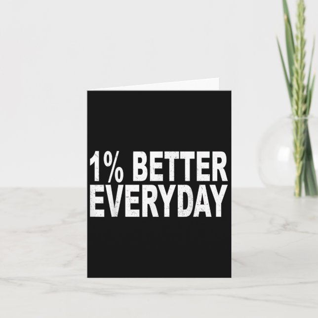 1% Better Every Day - Motivational Quote  Card (Front)