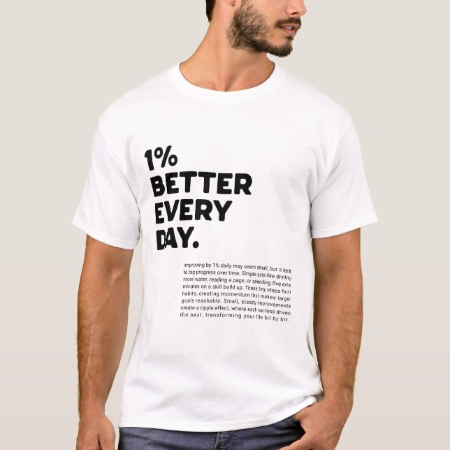 1% better every day motivational T-Shirt (Front)