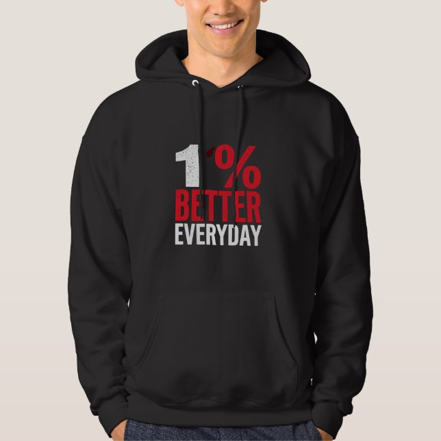 1 BETTER EVERYDAY Motivational Improvement Hoodie (Front)