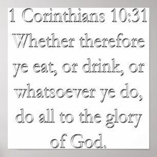 1 Corinthians 10:31 Do All To The Glory Of God Poster