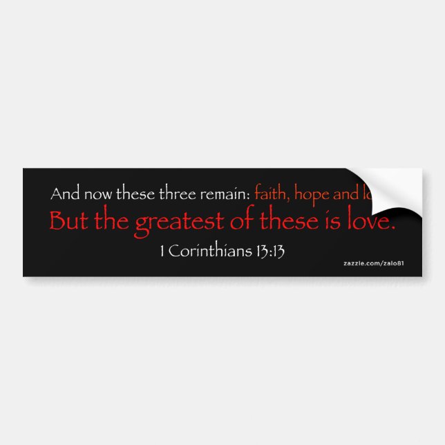 1 Corinthians 13:13 Bumper Sticker (Front)