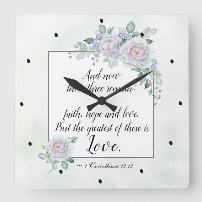 1 Corinthians 13:13 Faith Hope Love, Bible Verse Square Wall Clock (Front)