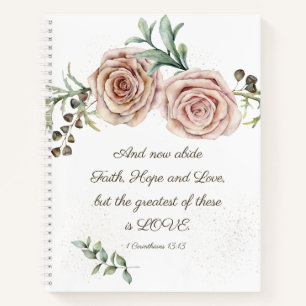 1 Corinthians 13:13 Faith Hope Love Pink Roses Notebook