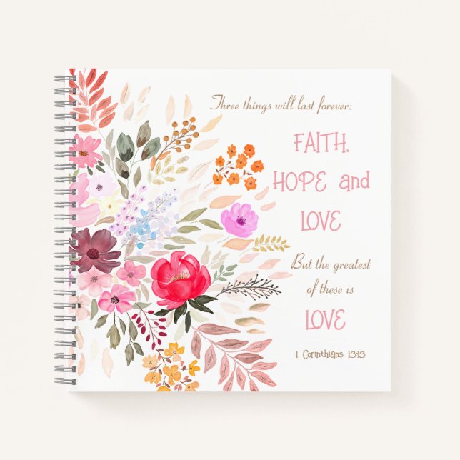 1 Corinthians 13:13 Faith Hope Love Spring Floral Notebook (Front)