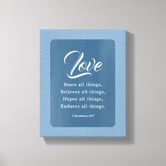 1 Corinthians 13:7 Love Bears All Things Canvas Print