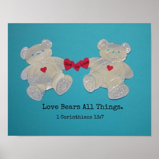 1 Corinthians 13:7 Love bears all things. Poster (Front)