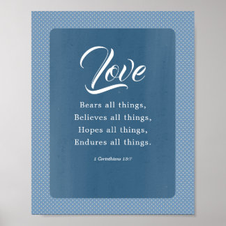 1 Corinthians 13:7 Love Bears All Things Poster