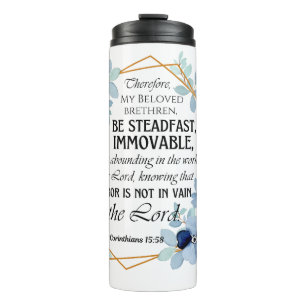 1 Corinthians 15:58 Inspirational Verse Floral Thermal Tumbler