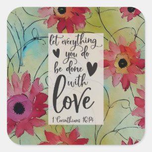 1 Corinthians 16 14 Everything in Love Bible Verse Square Sticker