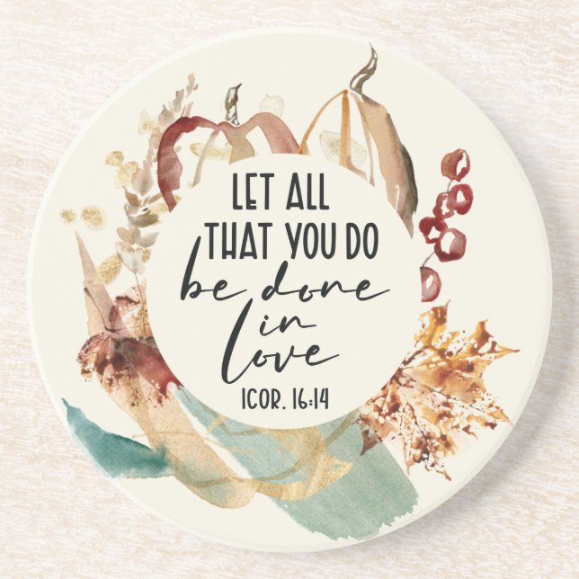 1 Corinthians 16:14 Let all you do be done in Love Coaster (Front)