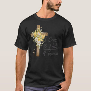 1 Cross 3 Nails Forgiven Christian Easter T-Shirt