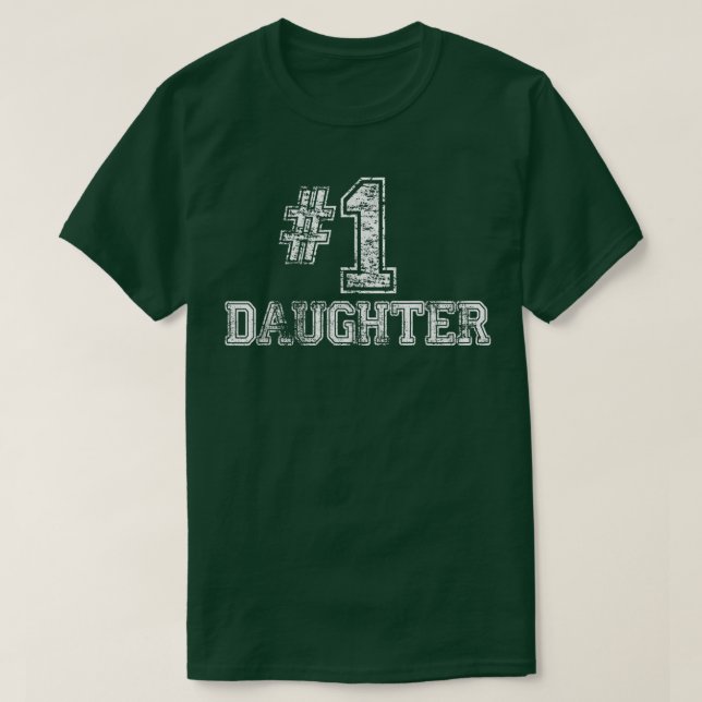 1 Daughter - Number One  T-Shirt (Design Front)
