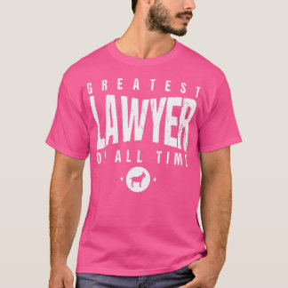 1 Greatest Lawyer Of All Time Attorneys Day 1 Lawy T-Shirt