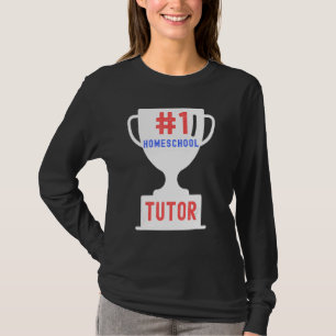 1 Homeschool Tutor Proud Homeschooler Teacher T-Shirt